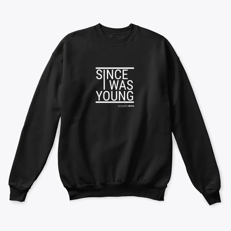 Since I Was Young Sweatshirt